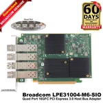 Broadcom Emulex 4-PORTS 16GBE Fc Sfp+ Pcie 3.0 Host Bus Adapter LPE31004-M6-SIO. Fixed Price $87.94.